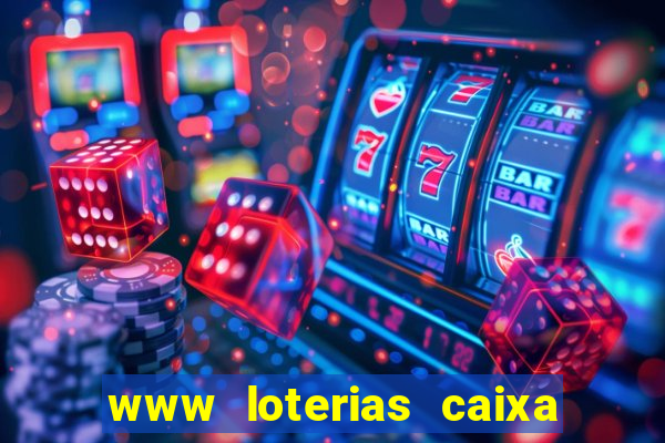 www loterias caixa com br ultimos resultados